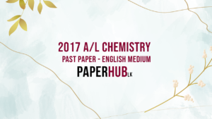 2017 AL Chemistry Past Paper English Medium paperhub.lk