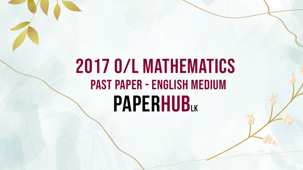 2017 ol maths past paper english medium paperhub.lk